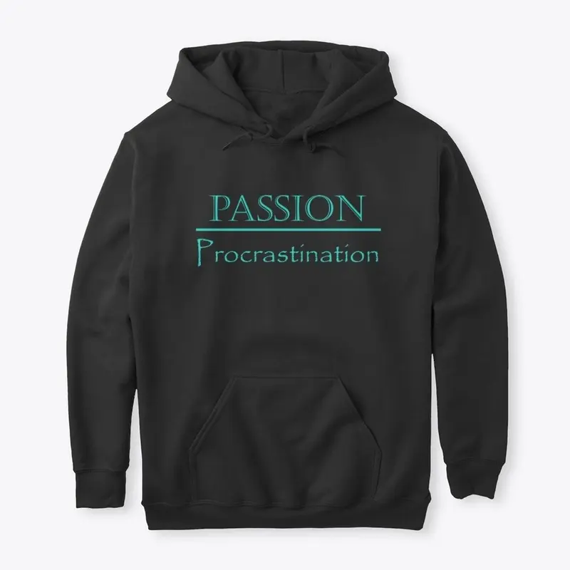 PASSION / PROCRASTINATION Hoodie (Spec)